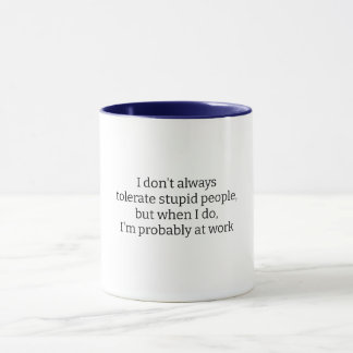 Mug Des gens imbéciles se cognent