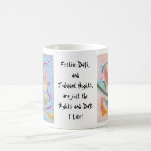 Mug Des jours de fête et des nuits radieuses j'aime !