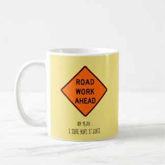 Mug Des travaux de routes en avant, Uh ouais, espoir
