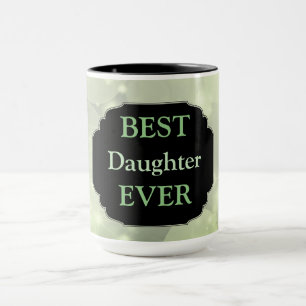 Mug Design vert luxueux "Best Daughter Ever"