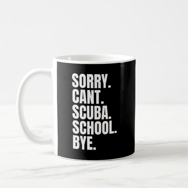 Mug Désolé de ne pas pouvoir aller à l'école de plongé (Gauche)