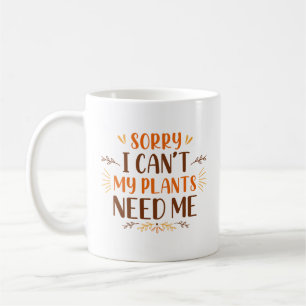 Mug Désolé de ne pas pouvoir avoir besoin de moi de me