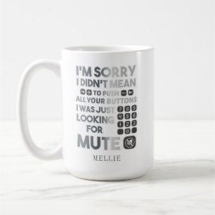 Mug Désolé de ne pas vouloir dire que vous poussez vos