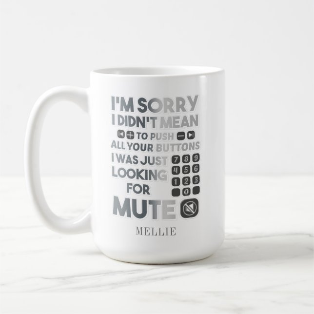 Mug Désolé de ne pas vouloir dire que vous poussez vos (Gauche)