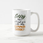 Désolé De Vous Avoir Offensé Mon Sens Commun ?