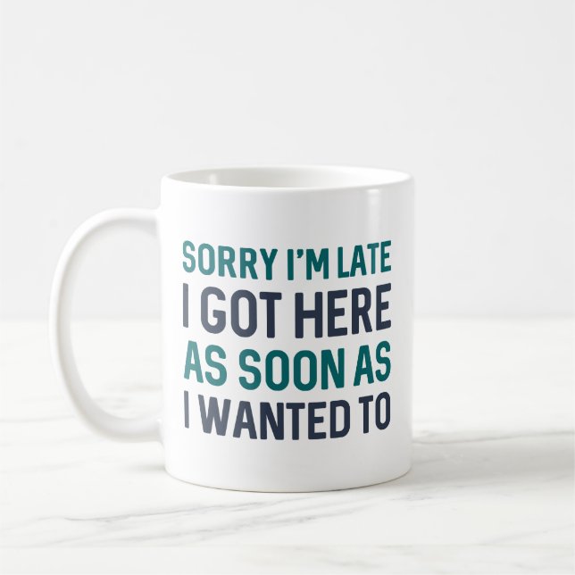 Mug Désolé d'être en retard (Gauche)
