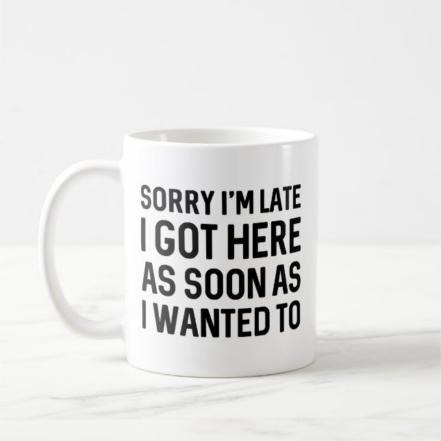 Mug Désolé d'être en retard (Gauche)