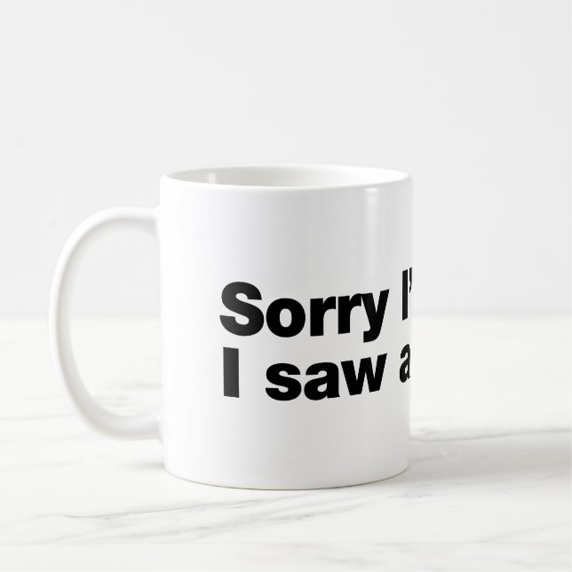 Mug Désolé d'être en retard. Je vis un chien (Gauche)