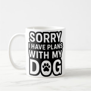 Mug Désolé j'ai des projets avec mon chien