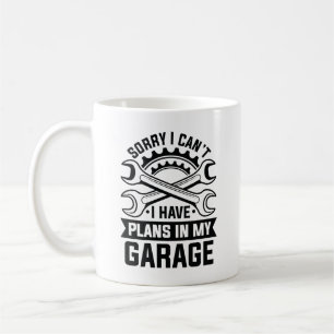 Mug Désolé, je ne peux pas avoir de plans dans mon gar