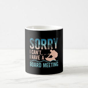 Mug Désolé, je ne peux pas avoir une réunion du consei