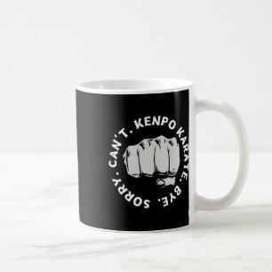 Mug Désolé ne peut pas Kenpo Karate Bye Funny American