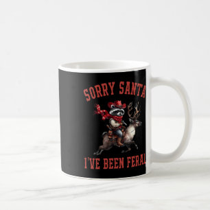 Mug Désolé Père Noël Ive A Été Feral Raccoon Riding Re