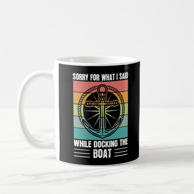 Mug Désolé pour ce que j'ai dit en amarrant le bateau  (Gauche)