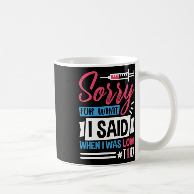 Mug Désolé Pour Ce Que J'Ai Dit Quand J'Étais Faible T (Droite)