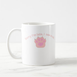 Mug Désolé pour mon retard j'ai vu un chat drôle 