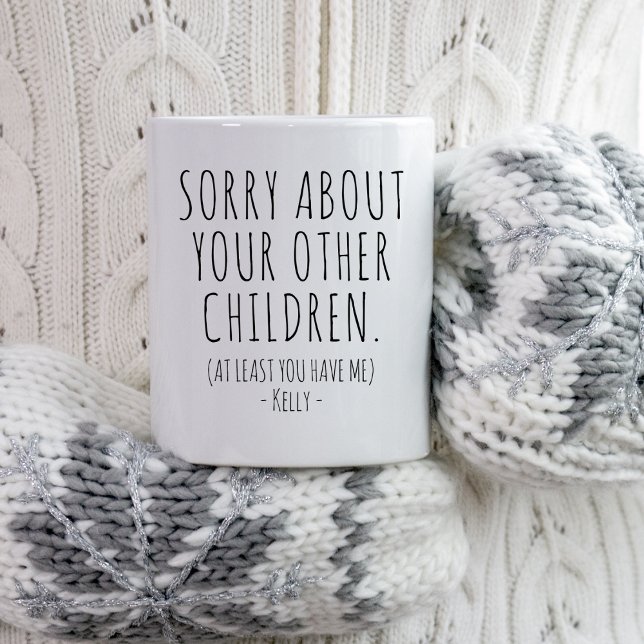 Mug Désolé Pour Vos Autres Enfants Noël Maman Cadeau (Créateur téléchargé)