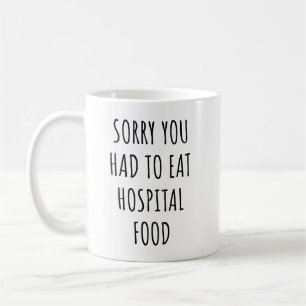 Mug Désolé que vous ayez dû manger la nourriture de l'