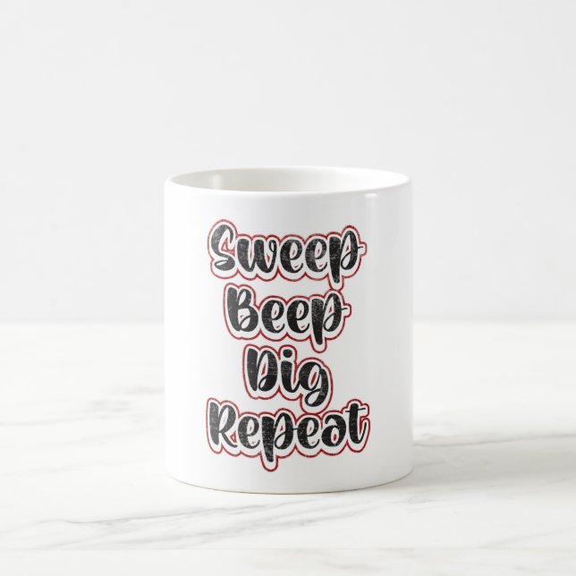 Mug Détectoriste Métal Détection Répétition Drôle Idée (Centre)