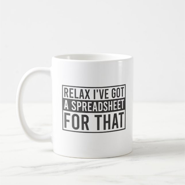 Mug Détendez-vous, j'ai une feuille de calcul pour ça (Gauche)