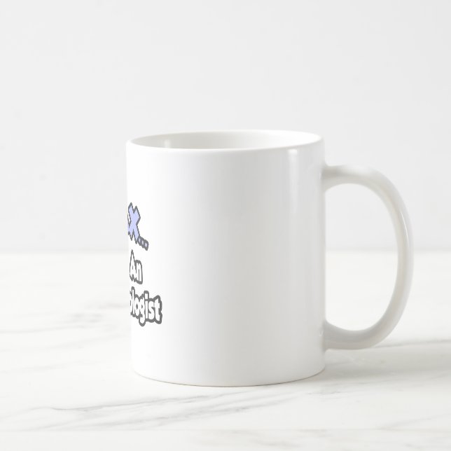 Mug Détendez-Vous...Je Suis Endocrinologue (Droite)