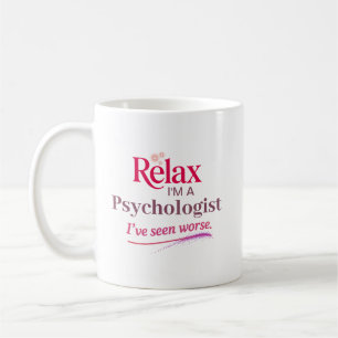 Mug Détendez-vous, je suis psychologue