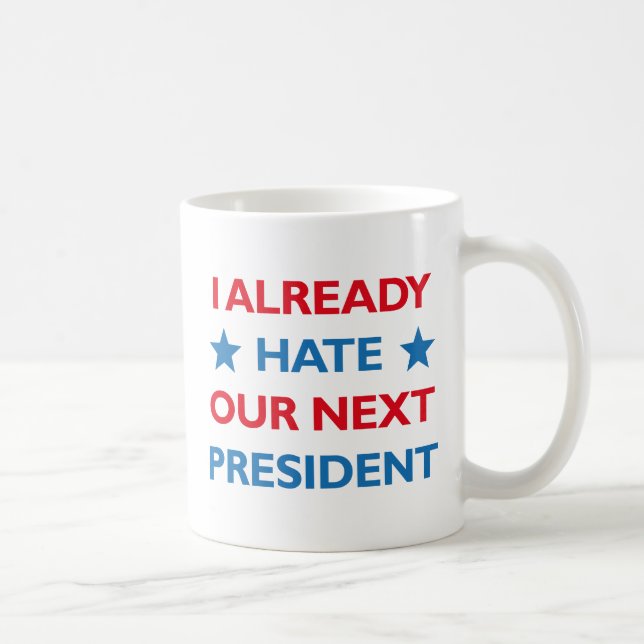 Mug Détester Notre Prochain Président (Droite)