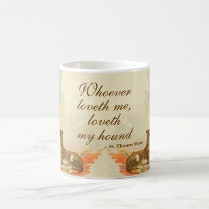 Mug Deux lévriers / Célèbre citation de St. Thomas Mor