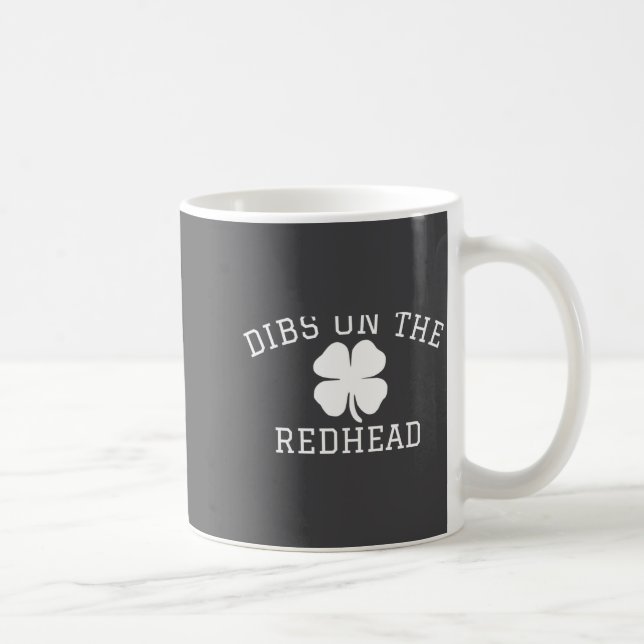 Mug Dibs On The Redhead St Patricks Day  (Droite)
