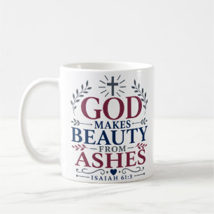 Mug Dieu fait la beauté à partir des cendres Citation 