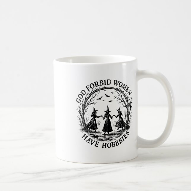 Mug Dieu Interdit Aux Femmes D'Avoir Des Hobbies (Droite)