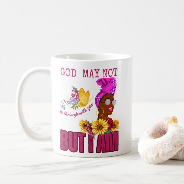 Mug Dieu N'Est Peut-Être Pas Fini Avec Vous, Mais Je S (Avec donut)