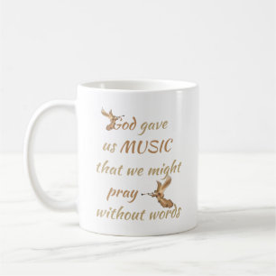 Mug Dieu nous a donné de la musique Citation inspirant