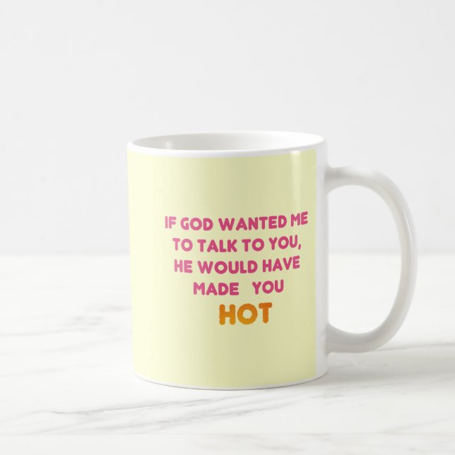 Mug Dieu Vous Rendrait Chaud (Droite)