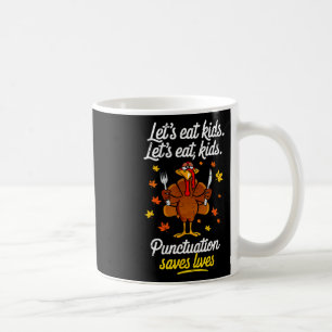 Mug Dinde Mangeons Les Enfants Ponctuation Drôle Thank