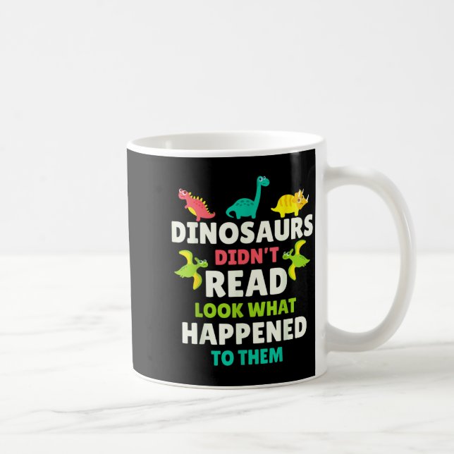 Mug Dinosaurs Didn’t Read Funny Teacher Gift Clroom Hu (Droite)