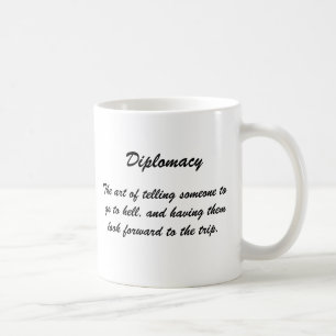 Mug Diplomatie, l'art de dire quelqu'un d'aller…