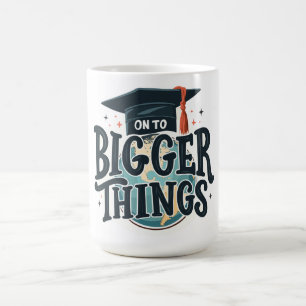 Mug Diplômé, cap sur de plus grandes choses