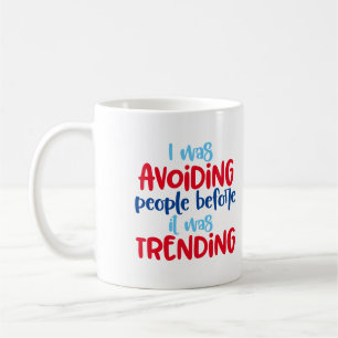 Mug Distances sociales Évitez les gens avant était ten