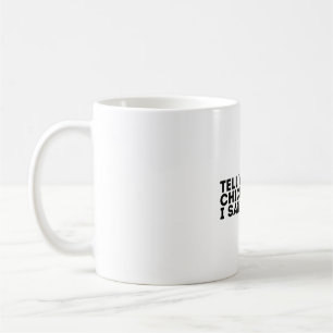 Mug Dites à vos poules que j'ai dit bonjour