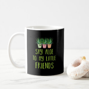 Mug Dites l'aloès à mon petit calembour d'usine de