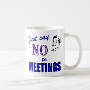 Mug Dites non à l'humour drôle de bureau de réunion