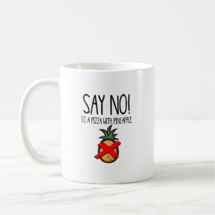 Mug Dites non à une pizza avec ananas Funny Food