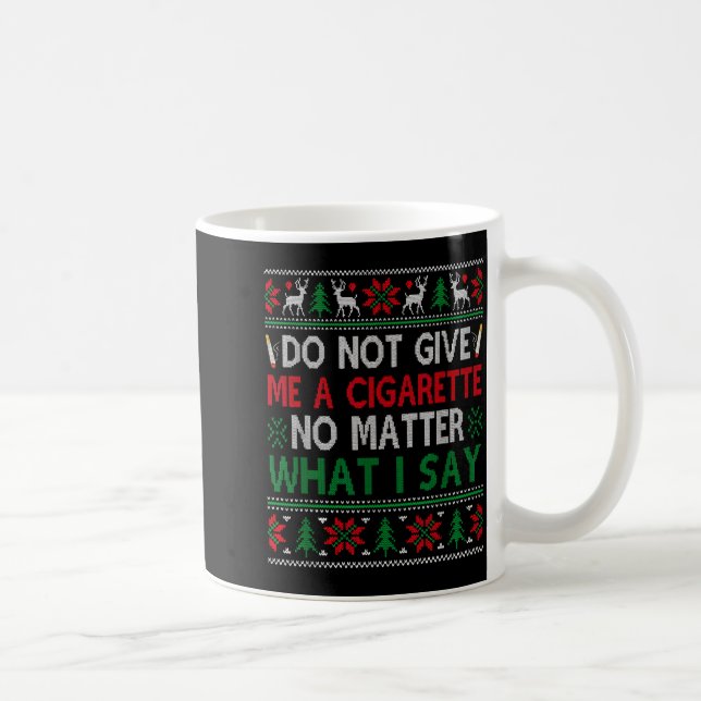 Mug Do Not Give Me Cigarette No What I Say Ugly Christ (Droite)