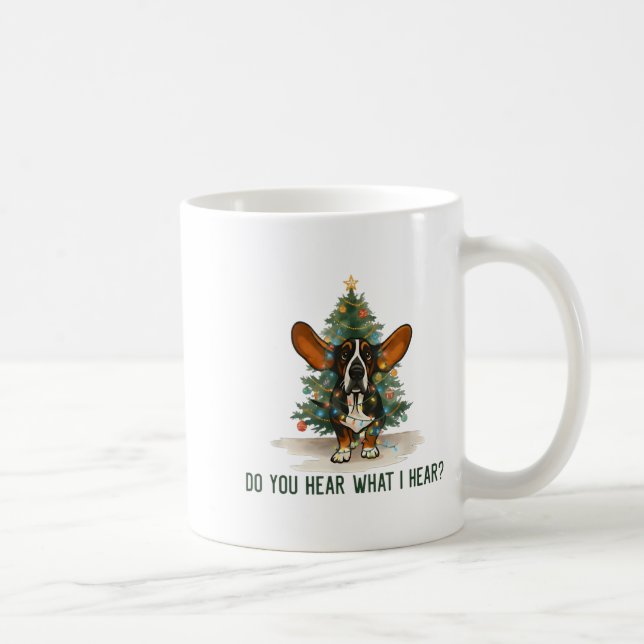 Mug Do You Hear What I Hear Funny Bet Hound Dog  (Droite)