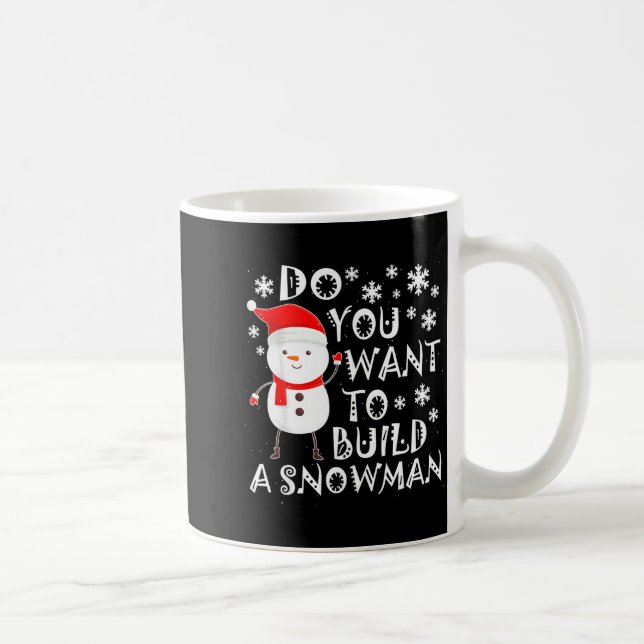Mug Do You Want To Build A Snowman Sweet Snowman Chris (Droite)
