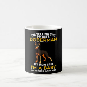 Mug Doberman Gift   Je vous dis que je ne suis pas un 