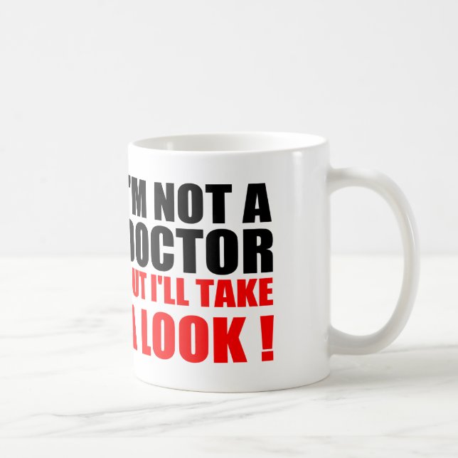 Mug Docteur drôle Quotes : Je ne suis pas UN DOCTEUR (Droite)