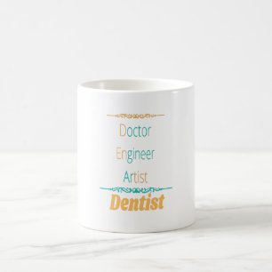Mug Docteur ingénieur Artiste égale Dentiste