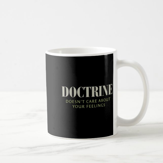 Mug Doctrine Doesn't Care About Your Feelings Christia (Droite)